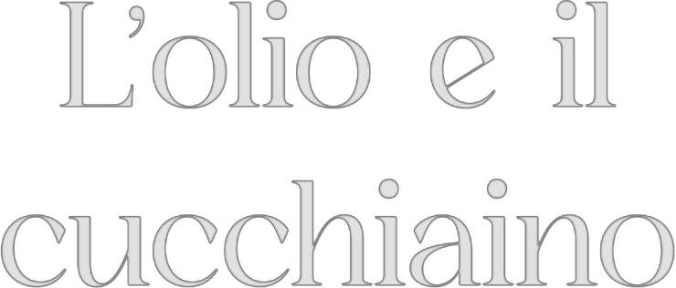 L'olio e il cucchiaino